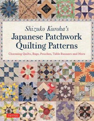 Cover art for Shizuko Kuroha's Japanese Patchwork Quilting Patterns