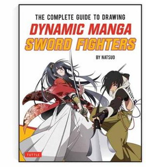 Cover art for The Complete Guide to Drawing Dynamic Manga Sword Fighters