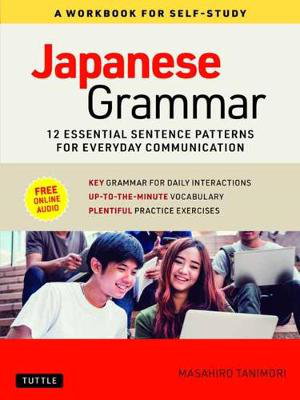 Cover art for Japanese Grammar A Workbook for Self-Study 12 Essential Sentence Patterns for Everyday Communication (Online Audio)