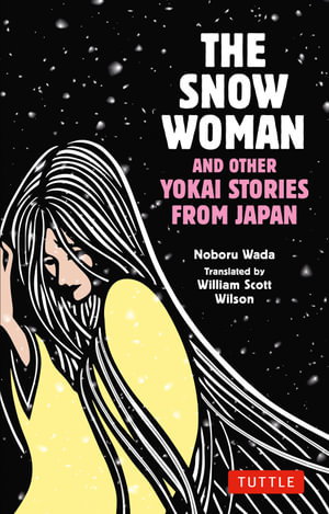 Cover art for The Snow Woman and Other Yokai Stories from Japan