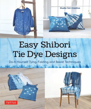 Cover art for Easy Shibori Tie Dye Techniques
