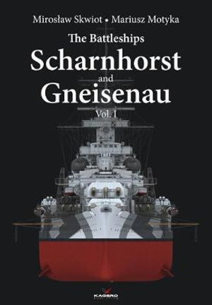 Cover art for The Battleships Scharnhorst and Gneisenau Vol. I