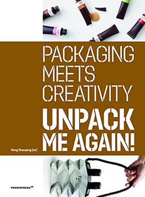 Cover art for Unpack Me Again!: Packaging Meets Creativity