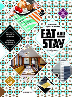 Cover art for Eat and Stay - Restaurant Graphics and Interiors