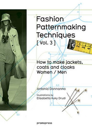 Cover art for Fashion Patternmaking Techniques: How to Make Jackets, Coats and Cloaks for Women and Men