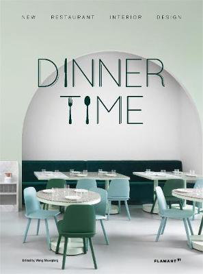 Cover art for Dinner Time: New Restaurant Interior Design
