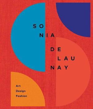 Cover art for Sonia Delaunay: Art, Design and Fashion