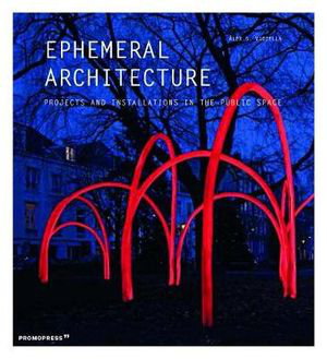 Cover art for Ephemeral Architecture: Projects and Installations in the Public Space