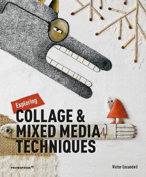 Cover art for Exploring Collage and Mixed Media Techniques