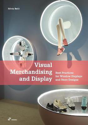 Cover art for Visual Merchandising and Display: Best Practices for Window Displays and Store Designs