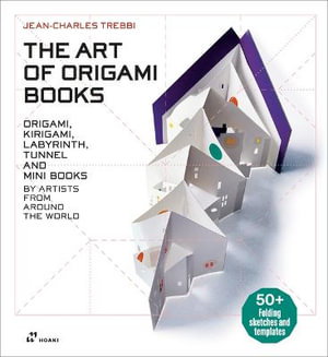 Cover art for Art of Origami Books: Origami, Kirigami, Labyrinth, Tunnel and Mini Books by Artists from Around the World