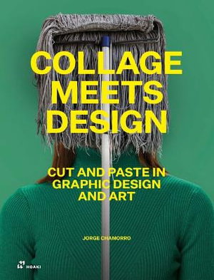 Cover art for Collage Meets Design: Cut and Paste in Graphic Design and Art