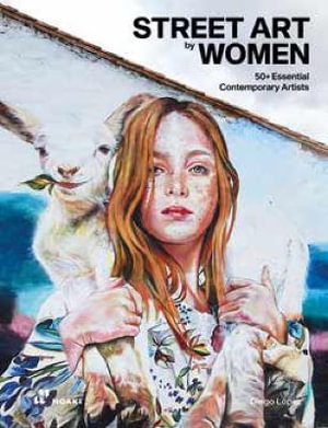 Cover art for Street Art by Women: 50+ Essential Contemporary Artists
