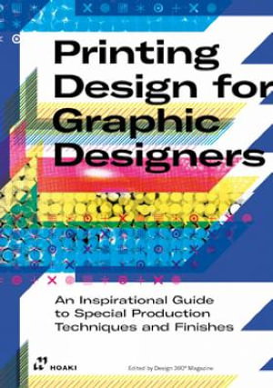 Cover art for Printing Design for Graphic Designers: An Inspirational Guide to Special Production Techniques and Finishes