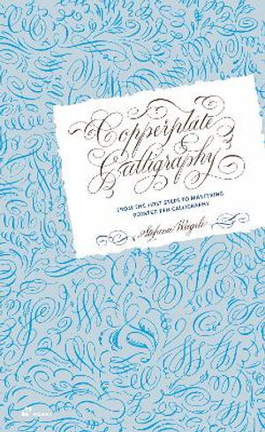 Cover art for Copperplate Calligraphy: From the First Steps to Mastering Pointed Pen Calligraphy
