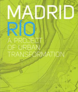 Cover art for Madrid Rio - a Project of Urban Transformation