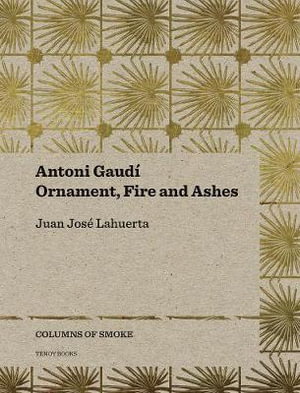 Cover art for Antoni Gaudi - Ornament, Fire and Ashes