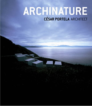 Cover art for Archinature Cesar Portela Architect Interventions in the
