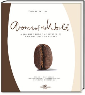 Cover art for Aroma of the World A Journey into the Mysteries and Delightsof Coffee