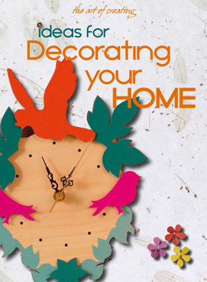Cover art for Art of Creating Ideas for Decorating your Home
