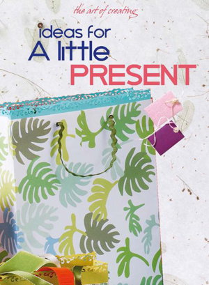 Cover art for Art of Creating: Ideas for Little Presents