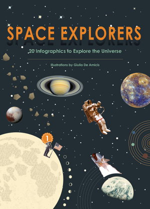 Cover art for Space Explorers 20 Infographics to Explore the Universe