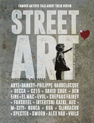Cover art for Street Art: Famous Artists Talk About Their Vision