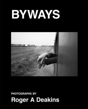 Cover art for BYWAYS. Photographs by Roger A Deakins