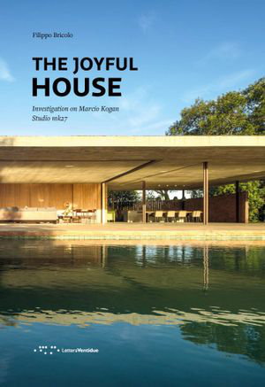 Cover art for Joyful House: Investigation on Marcio Kogan - Studio mk27