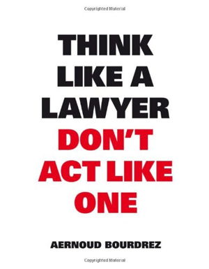 Cover art for Think Like a Lawyer Don't Act Like One