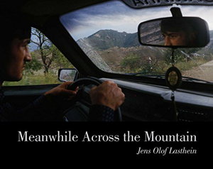 Cover art for Jens Olof Lasthein Meanwhile Across the Mountain - Pictures from the Caucasus Meanwhile Across the Mountain -