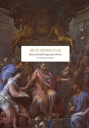 Cover art for Iron Imperator: Roman Grand Strategy under Tiberius