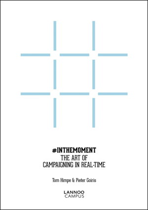 Cover art for In the Moment The Art of Campaigning in Real-Time