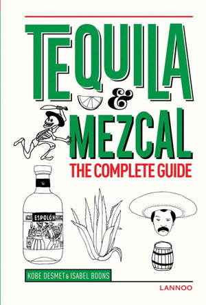 Cover art for Tequila and Mezcal The Complete Guide