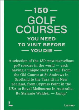 Cover art for 150 Golf Courses You Need to Visit Before You Die