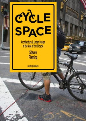 Cover art for Cycle Space - Architectural and Urban Design in the Age of the Bicycle