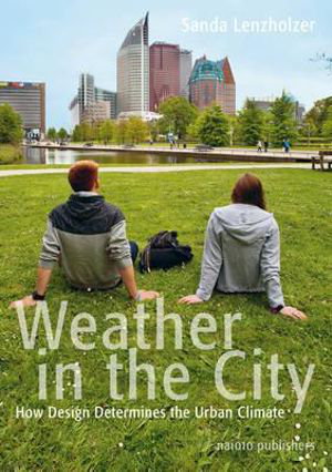 Cover art for Weather in the City - How Design Determines the Urban Climate