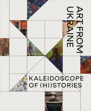 Cover art for Kaleidoscope of (Hi)stories - Art from Ukraine