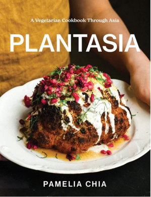 Cover art for Plantasia A Vegetarian Cookbook Through Asia
