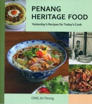 Cover art for Penang Heritage Food Yesterday's Recipes for Today's Cook
