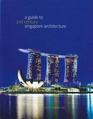Cover art for Guide to 21st Century Singapore Architecture