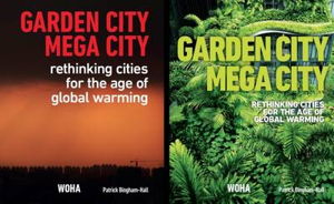 Cover art for Garden City Mega City: Rethinking Cities for the Age of Global Warming