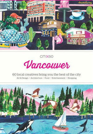 Cover art for Vancouver 60 Local Creatives Bring You the Best of the City