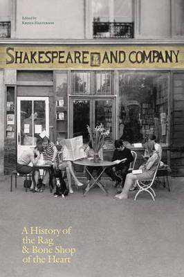 Cover art for Shakespeare and Company Paris A History The Rag & Bone Shop of