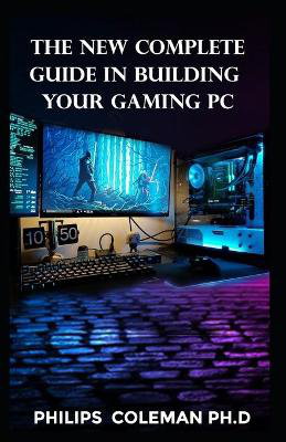 Cover art for The New Complete Guide in Building Your Gaming PC