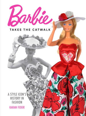 Cover art for Barbie Takes the Catwalk A Style Icon's History in Fashion