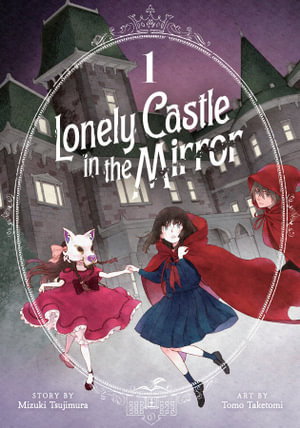 Cover art for Lonely Castle in the Mirror (Manga) Vol. 1