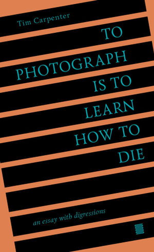 Cover art for To Photograph Is to Learn How to Die