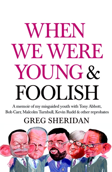 Event image for Greg Sheridan: When We Were Young and Foolish 